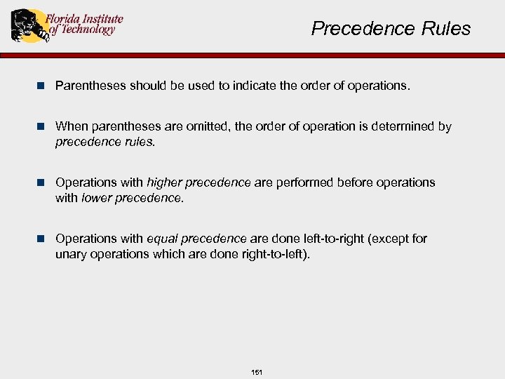 Precedence Rules n Parentheses should be used to indicate the order of operations. n