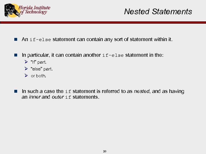 Nested Statements n An if-else statement can contain any sort of statement within it.