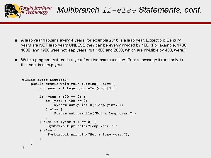 Multibranch if-else Statements, cont. ■ A leap year happens every 4 years, for example