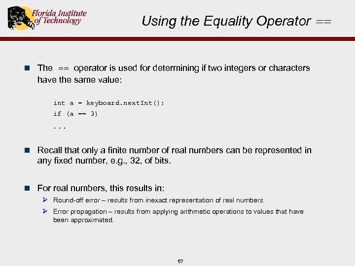 Using the Equality Operator == n The == operator is used for determining if