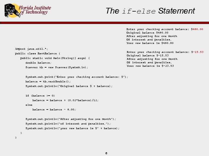 The if-else Statement Enter your checking account balance: $480. 00 Original balance $480. 00