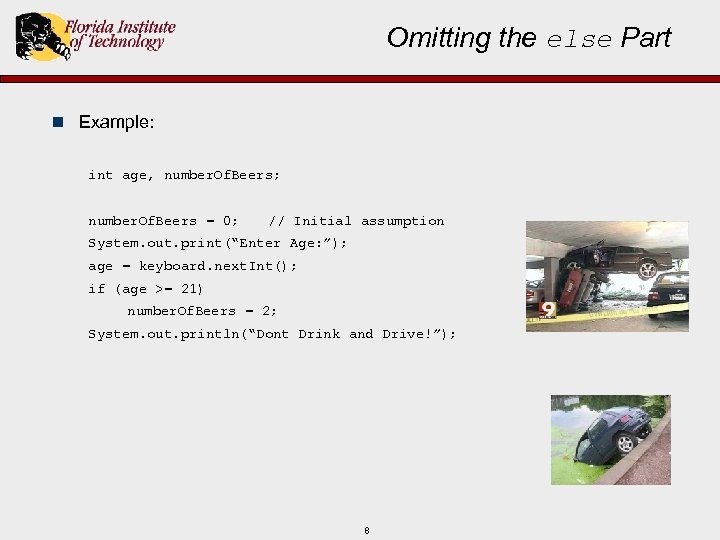 Omitting the else Part n Example: int age, number. Of. Beers; number. Of. Beers