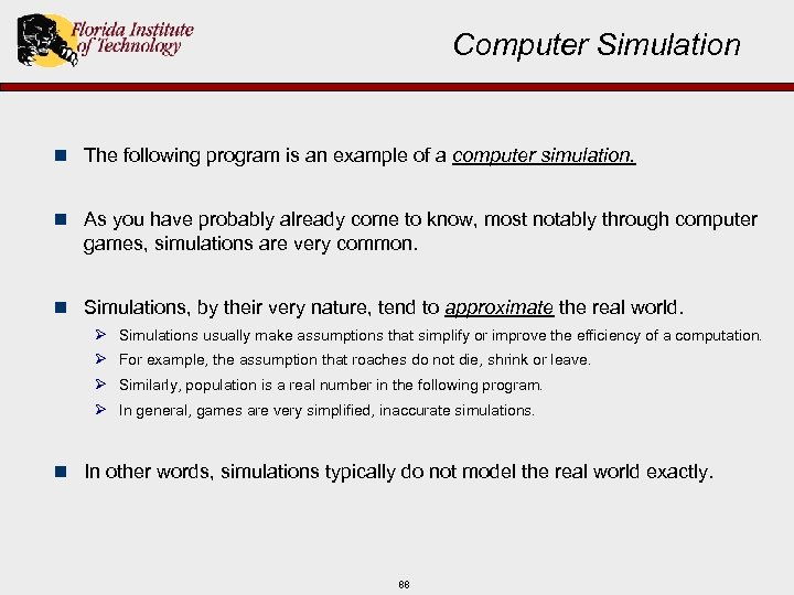 Computer Simulation n The following program is an example of a computer simulation. n