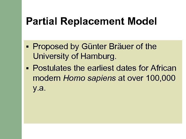 Partial Replacement Model Proposed by Günter Bräuer of the University of Hamburg. § Postulates