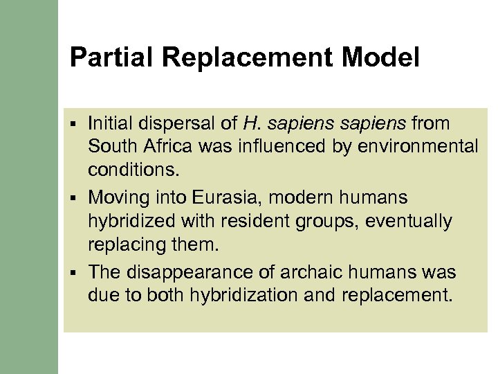 Partial Replacement Model Initial dispersal of H. sapiens from South Africa was influenced by