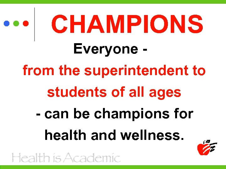 CHAMPIONS Everyone from the superintendent to students of all ages - can be champions