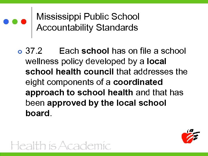 Mississippi Public School Accountability Standards 37. 2 Each school has on file a school