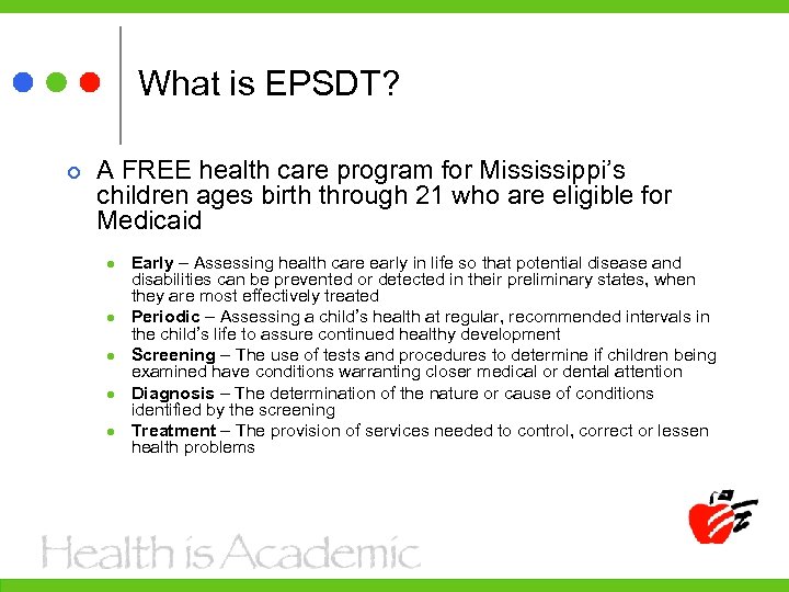 What is EPSDT? A FREE health care program for Mississippi’s children ages birth through