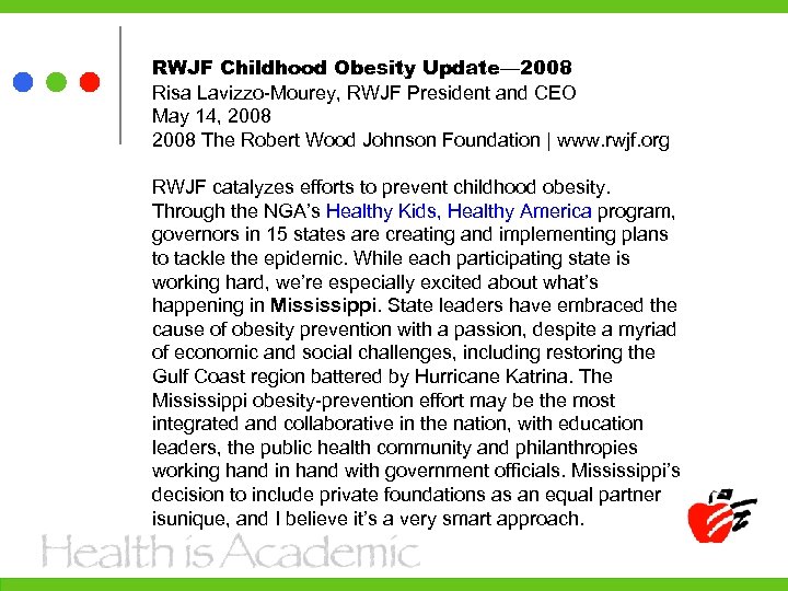 RWJF Childhood Obesity Update— 2008 Risa Lavizzo-Mourey, RWJF President and CEO May 14, 2008