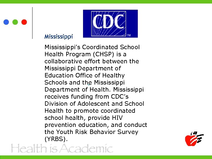  Mississippi’s Coordinated School Health Program (CHSP) is a collaborative effort between the Mississippi