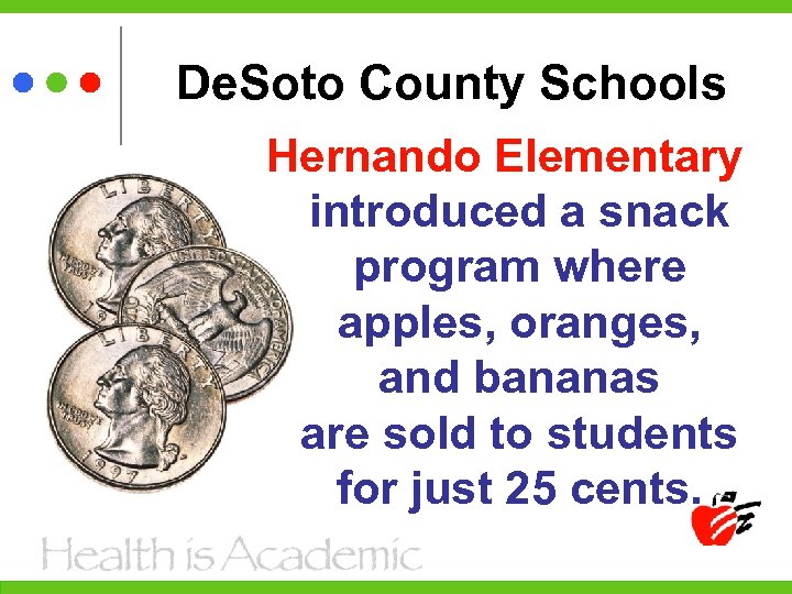 De. Soto County Schools Hernando Elementary introduced a snack program where apples, oranges, and