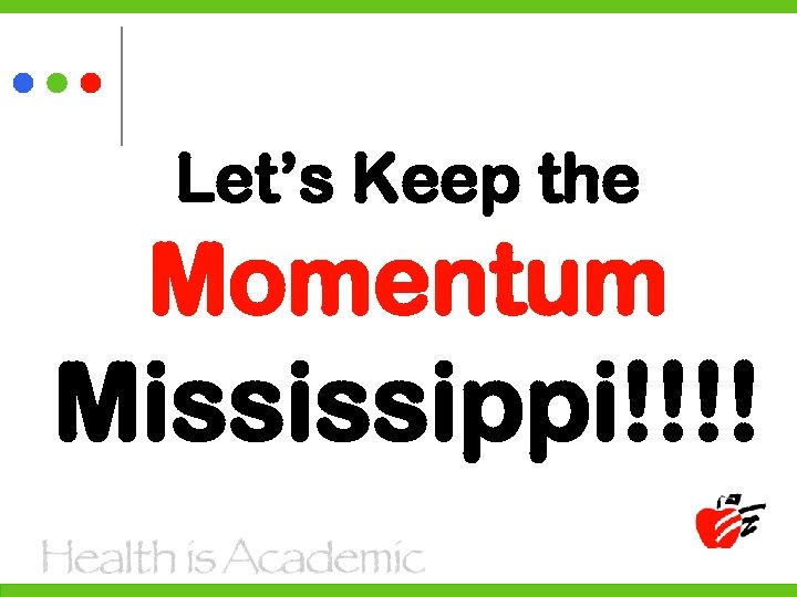 Let’s Keep the Momentum Mississippi!!!! 