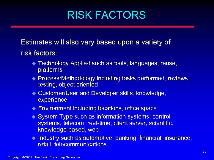RISK FACTORS Estimates will also vary based upon a variety of risk factors: u