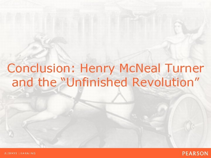 Conclusion: Henry Mc. Neal Turner and the “Unfinished Revolution” 