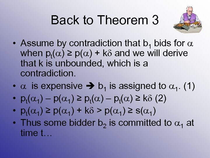 Back to Theorem 3 • Assume by contradiction that b 1 bids for when