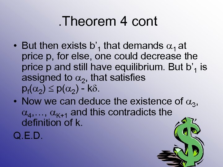 . Theorem 4 cont • But then exists b’ 1 that demands 1 at