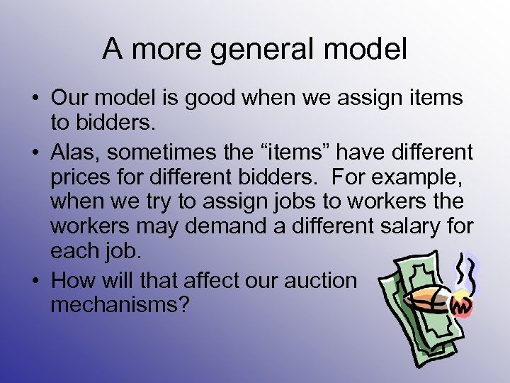 A more general model • Our model is good when we assign items to