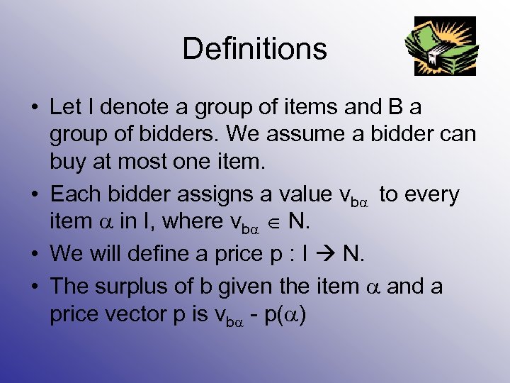 Definitions • Let I denote a group of items and B a group of