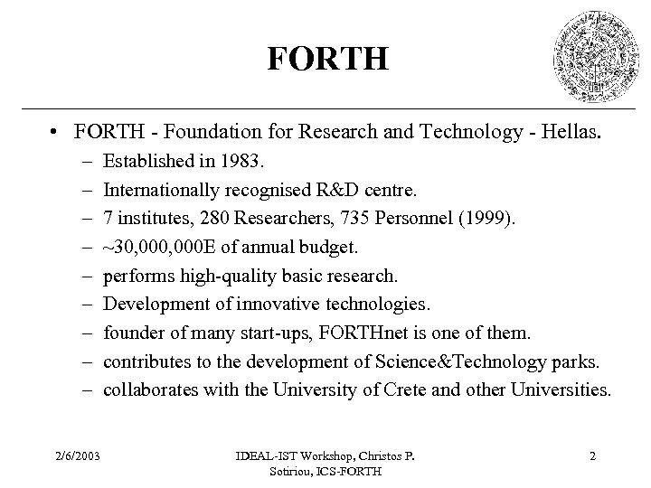 FORTH • FORTH - Foundation for Research and Technology - Hellas. – – –