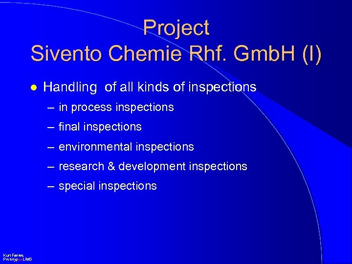 Project Sivento Chemie Rhf. Gmb. H (I) l Handling of all kinds of inspections