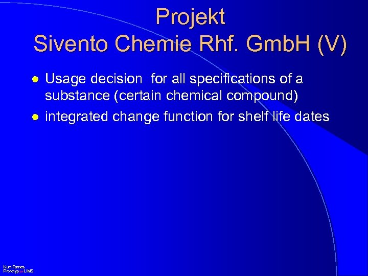 Projekt Sivento Chemie Rhf. Gmb. H (V) l l Kurt Fantes Prototyp jw LIMS