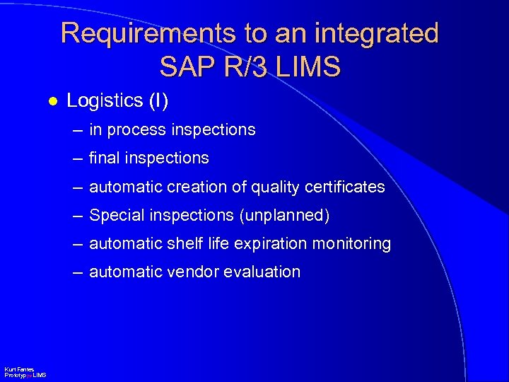 Requirements to an integrated SAP R/3 LIMS l Logistics (I) – in process inspections