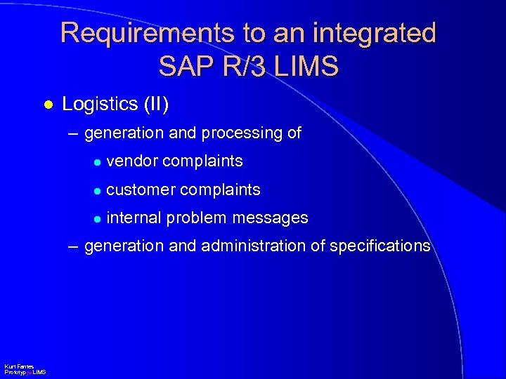 Requirements to an integrated SAP R/3 LIMS l Logistics (II) – generation and processing