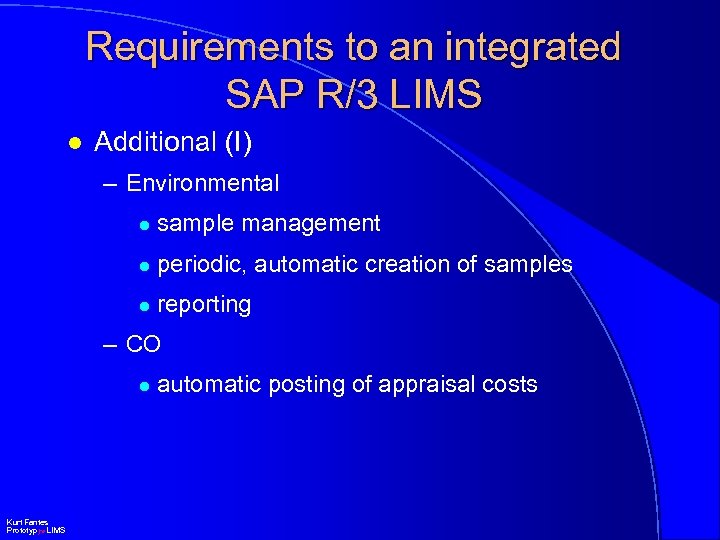 Requirements to an integrated SAP R/3 LIMS l Additional (I) – Environmental l sample
