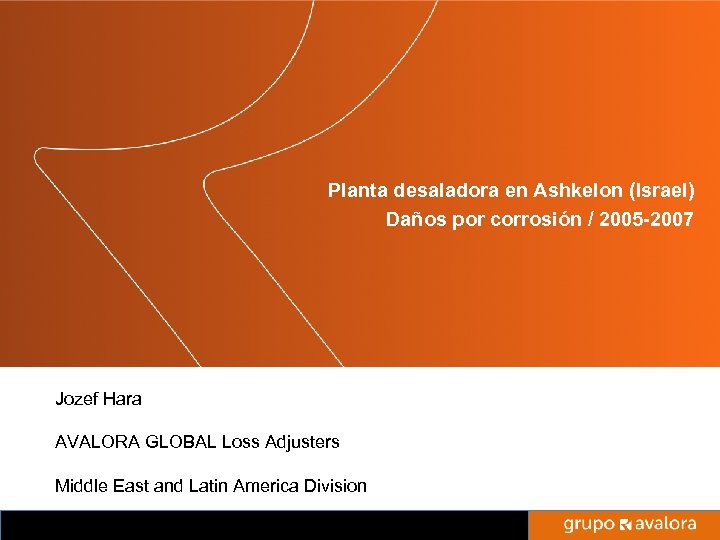 Planta desaladora en Ashkelon (Israel) Daños por corrosión / 2005 -2007 Titulo de la