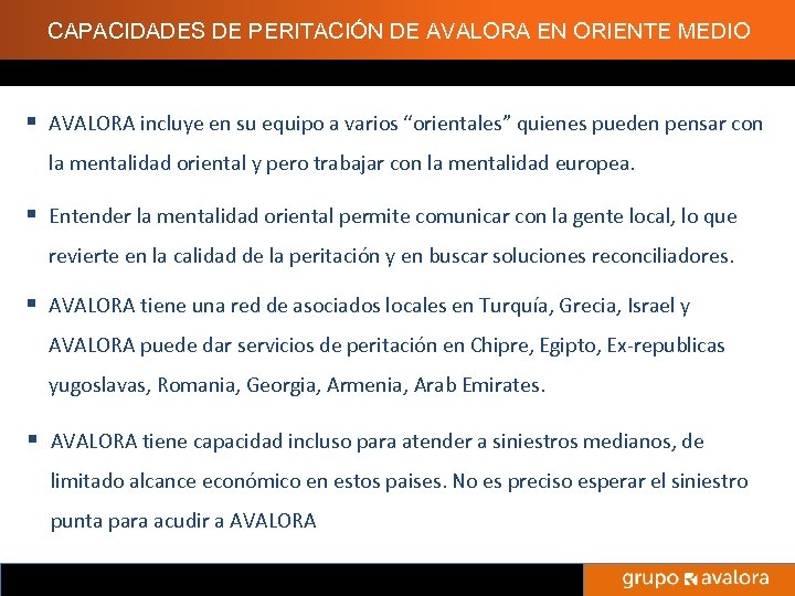 CAPACIDADES DE PERITACIÓN DE AVALORA EN ORIENTE MEDIO § AVALORA incluye en su equipo