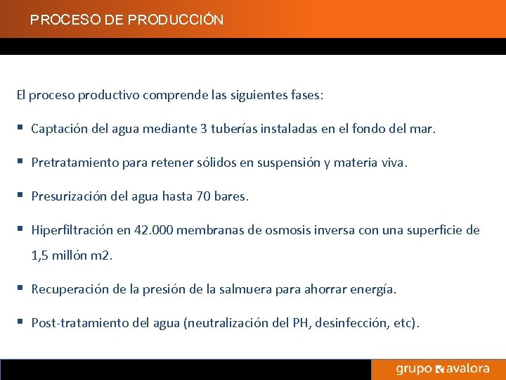 PROCESO DE PRODUCCIÓN El proceso productivo comprende las siguientes fases: § Captación del agua