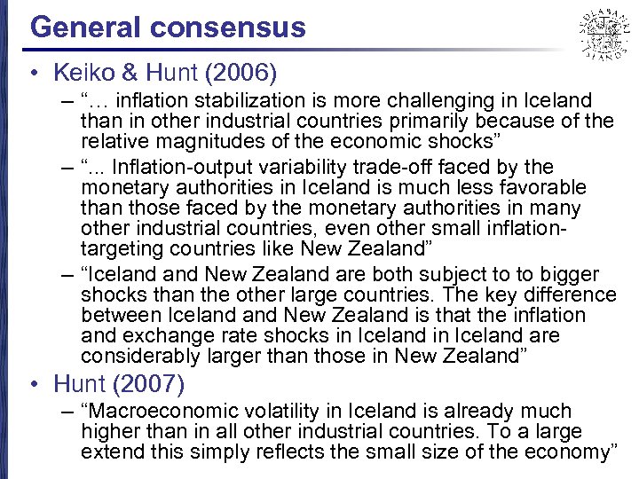General consensus • Keiko & Hunt (2006) – “… inflation stabilization is more challenging