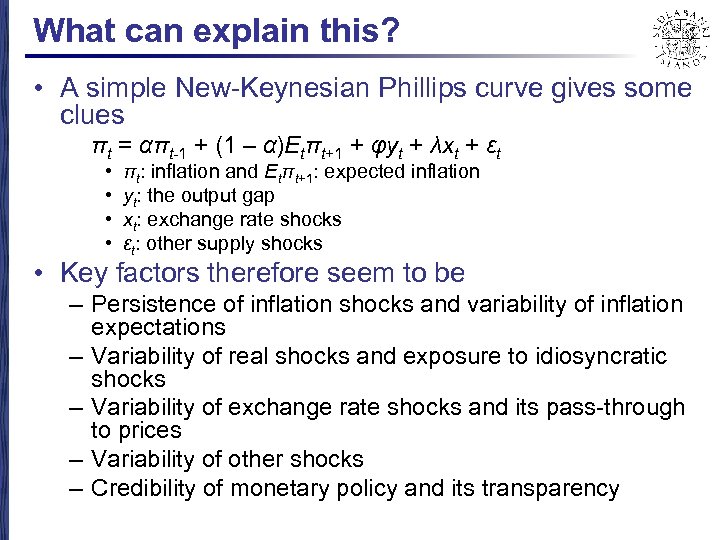 What can explain this? • A simple New-Keynesian Phillips curve gives some clues πt