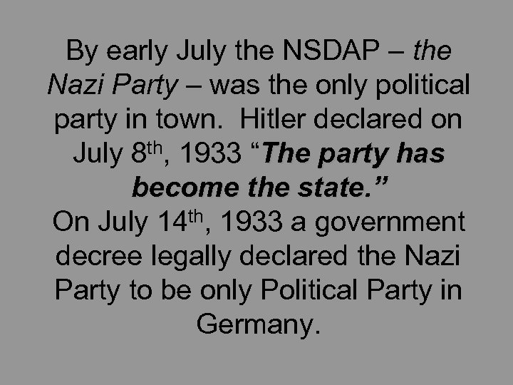 By early July the NSDAP – the Nazi Party – was the only political