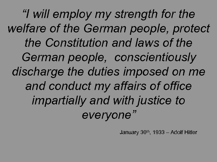 “I will employ my strength for the welfare of the German people, protect the