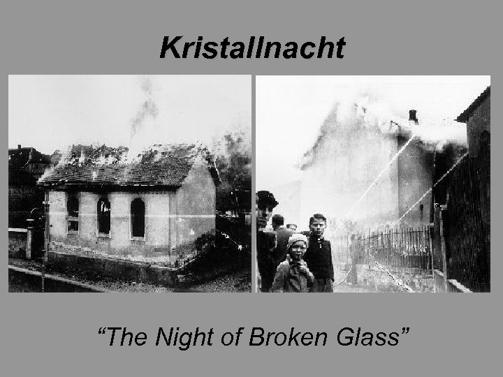 Kristallnacht “The Night of Broken Glass” 