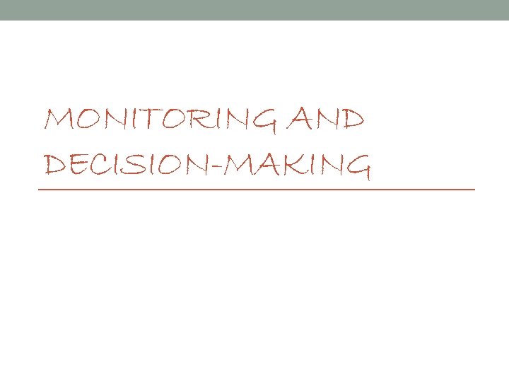 MONITORING AND DECISION-MAKING 