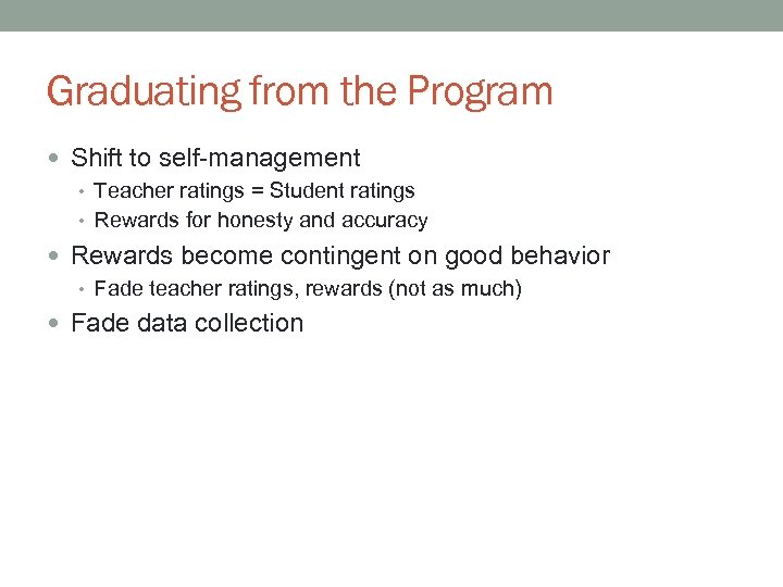 Graduating from the Program Shift to self-management • Teacher ratings = Student ratings •