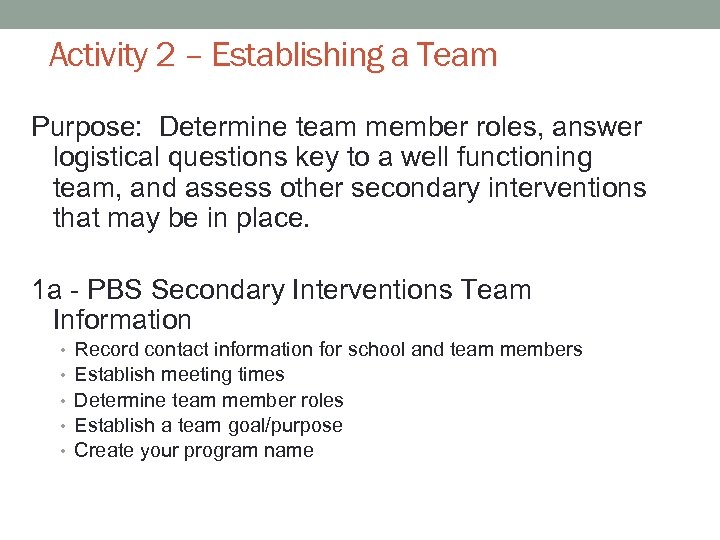 Activity 2 – Establishing a Team Purpose: Determine team member roles, answer logistical questions