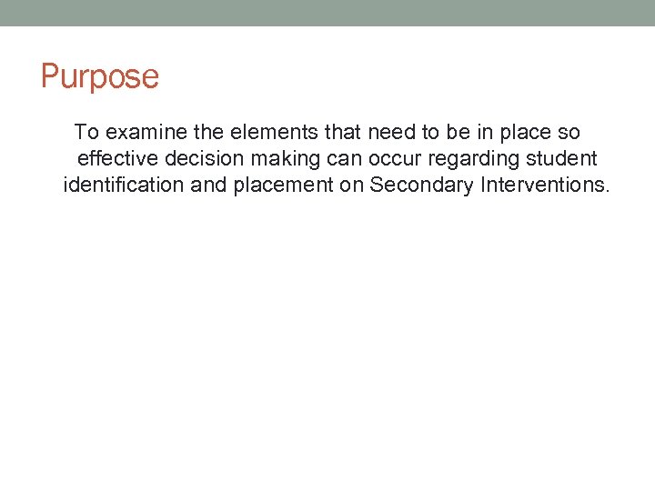 Purpose To examine the elements that need to be in place so effective decision