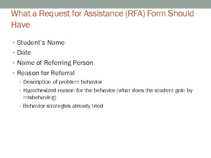 What a Request for Assistance (RFA) Form Should Have • Student’s Name • Date