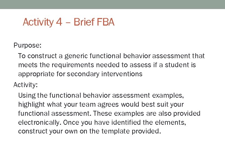 Activity 4 – Brief FBA Purpose: To construct a generic functional behavior assessment that