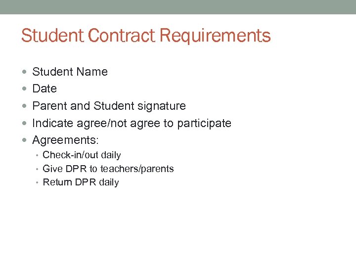 Student Contract Requirements Student Name Date Parent and Student signature Indicate agree/not agree to