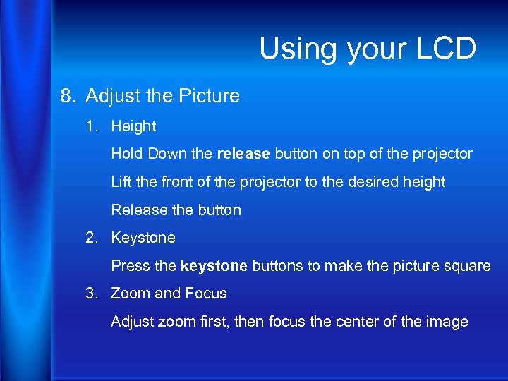 Using your LCD 8. Adjust the Picture 1. Height Hold Down the release button