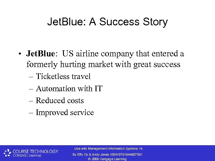 Jet. Blue: A Success Story • Jet. Blue: US airline company that entered a