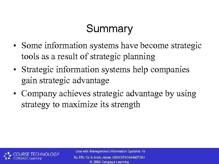 Summary • Some information systems have become strategic tools as a result of strategic