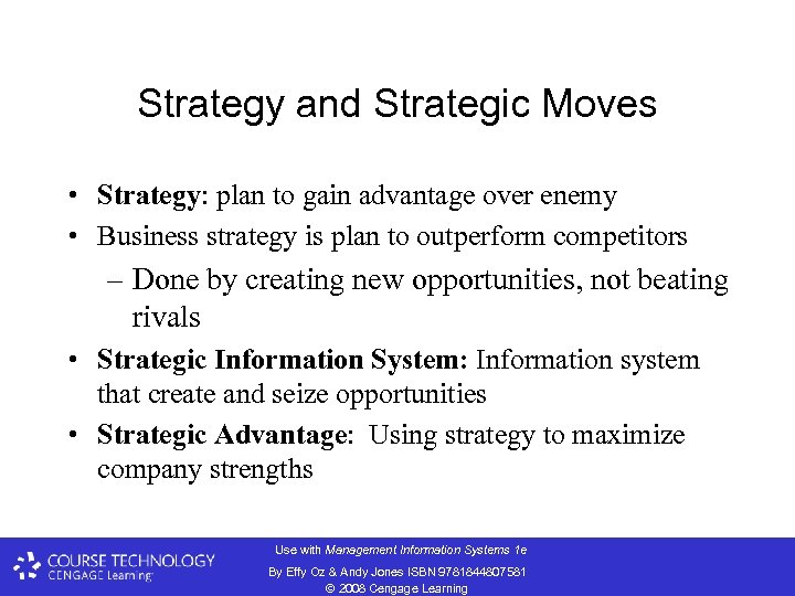 Strategy and Strategic Moves • Strategy: plan to gain advantage over enemy • Business