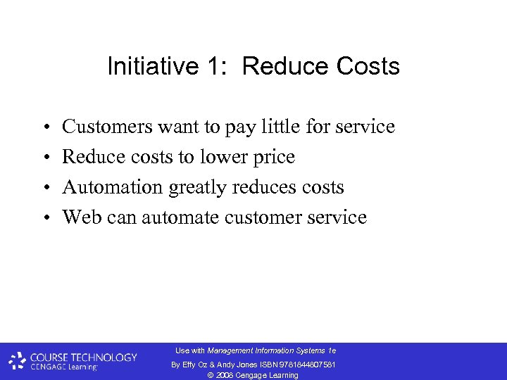 Initiative 1: Reduce Costs • • Customers want to pay little for service Reduce