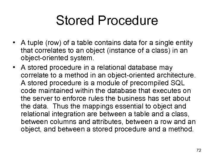Stored Procedure • A tuple (row) of a table contains data for a single
