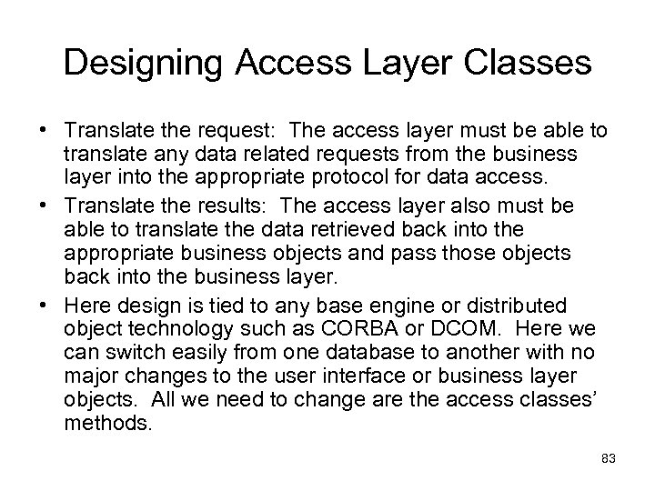 Designing Access Layer Classes • Translate the request: The access layer must be able